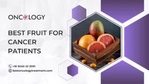 Best Fruit for Cancer Patients