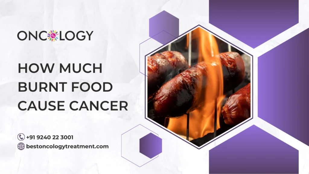 How Much Burnt Food Cause Cancer